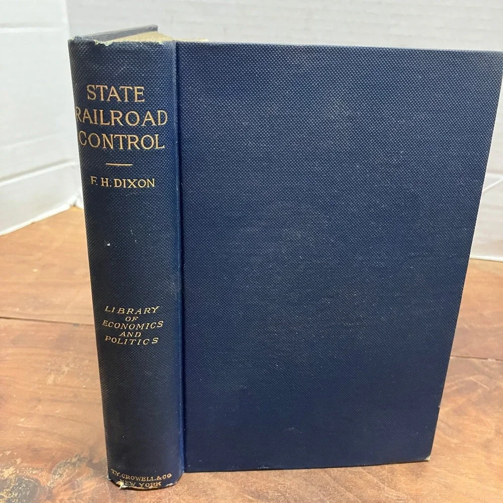 State Railroad Control F.H. Dixon 1906 Economics History Signed Inscribed